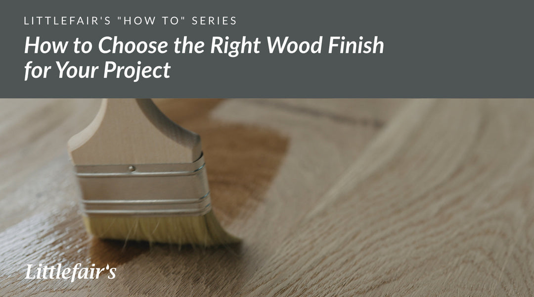 How to choose the right finish for your project